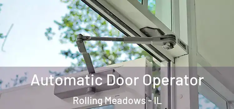 Automatic Door Operator Rolling Meadows - IL