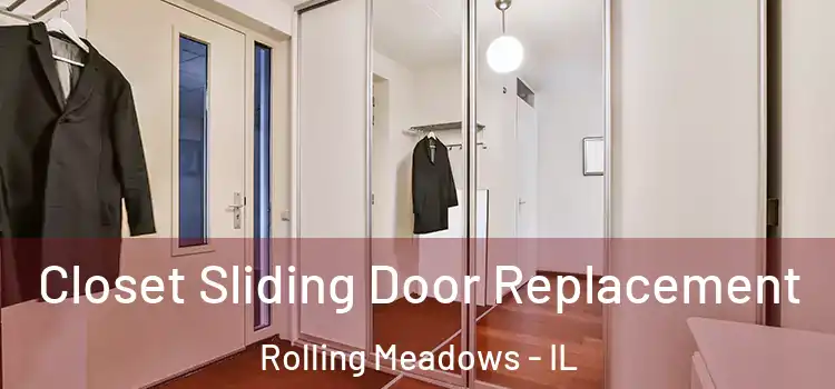 Closet Sliding Door Replacement Rolling Meadows - IL