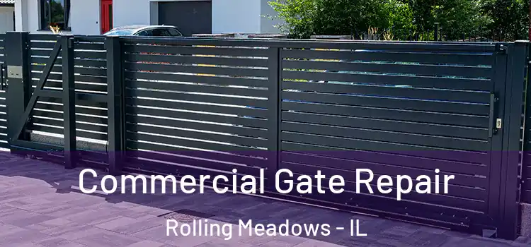 Commercial Gate Repair Rolling Meadows - IL