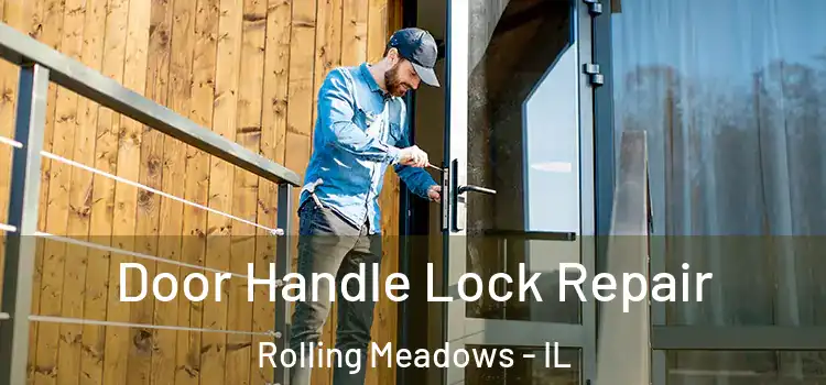 Door Handle Lock Repair Rolling Meadows - IL
