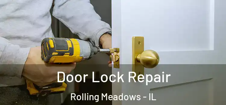 Door Lock Repair Rolling Meadows - IL