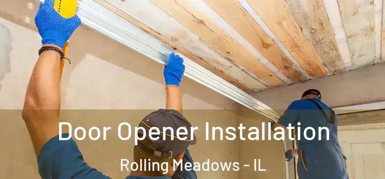 Door Opener Installation Rolling Meadows - IL