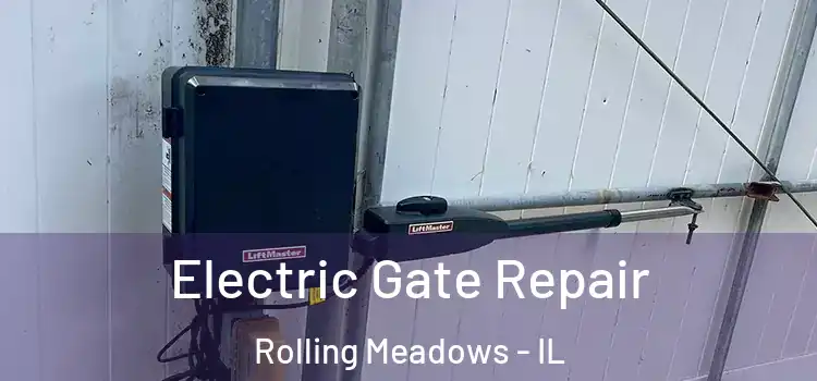 Electric Gate Repair Rolling Meadows - IL