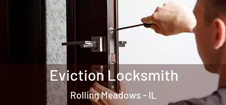 Eviction Locksmith Rolling Meadows - IL