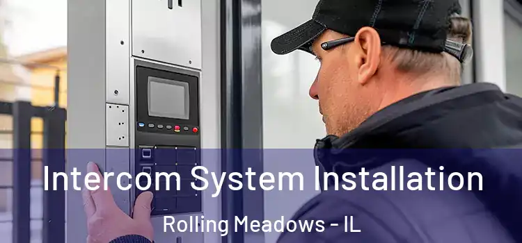 Intercom System Installation Rolling Meadows - IL