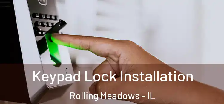 Keypad Lock Installation Rolling Meadows - IL