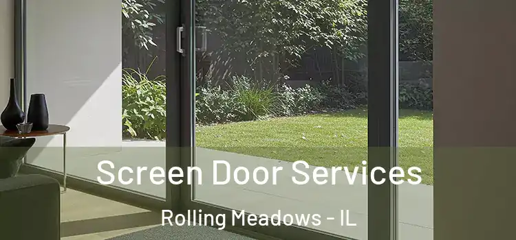 Screen Door Services Rolling Meadows - IL