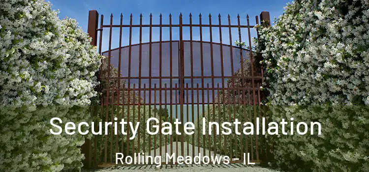 Security Gate Installation Rolling Meadows - IL